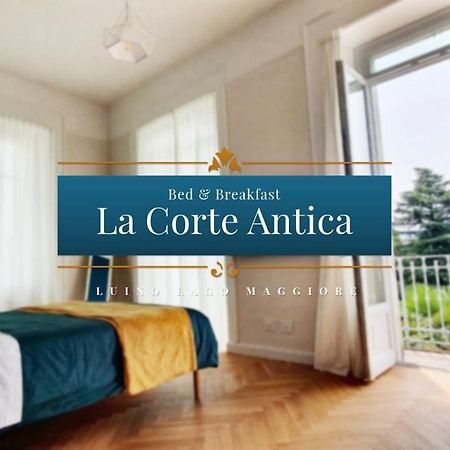 B&B La Corte Antica - Luino Lago Maggiore エクステリア 写真